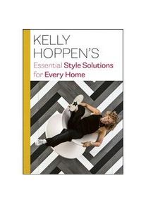 Kelly Hoppen's Essential Style Solutions For Every Home - Kelly Hoppen Gebunden